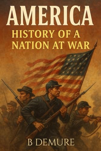 America: History of a Nation at War B0F662ZS8L Book Cover