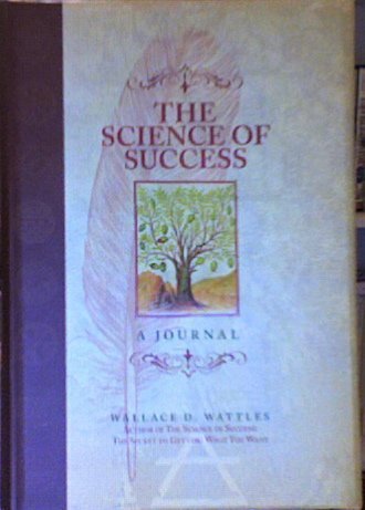 The Science of Success: A Journal: Wallace D. Wattles: 9781435103429: Amazon.com: Books