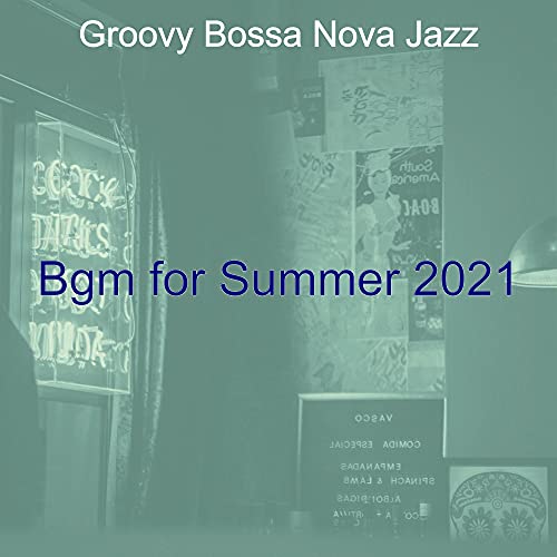 Bgm for Summer 2021 de Groovy Bossa Nova Jazz en Amazon Music Unlimited