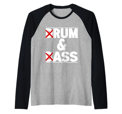 Amantes de la música divertida de Drum & Bass Rum & Ass Camiseta Manga Raglan
