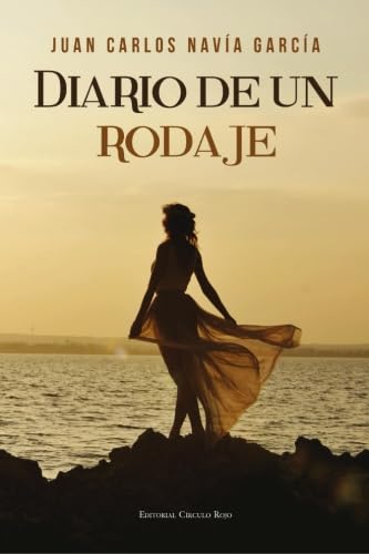 Diario de un rodaje (Spanish Edition)