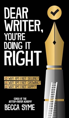 Dear Writer, You're Doing It Right (5) (Quitbooks for Writers)