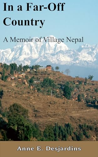 In a Far-off Country: A Memoir of Village Nepal