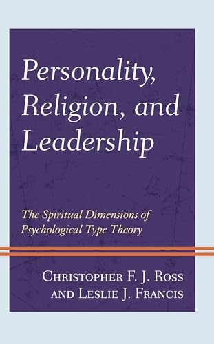 Personality, Religion, and Leadership: The Spiritual Dimensions of Psychological Type Theory (English Edition)
