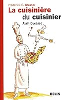 La cuisinière du cuisinier: alain ducasse 2701117429 Book Cover