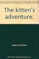 The kitten's adventure. B004BN41IE Book Cover