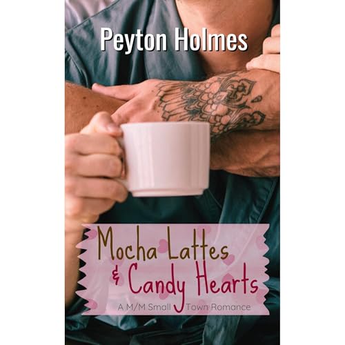 Mocha Lattes and Candy Hearts by Peyton Holmes episode artwork