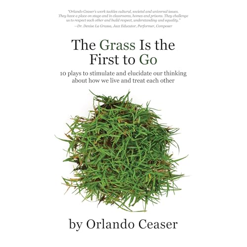The Grass Is the First to Go Audiolibro Por Orlando Ceaser arte de portada