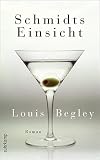 Schmidts Einsicht. Roman - Louis Begley