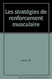  Les stratégies de renforcement musculaire
