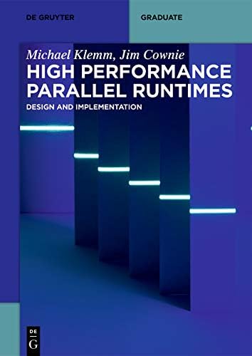 High Performance Parallel Runtimes: Design and Implementation (De Gruyter Textbook)
