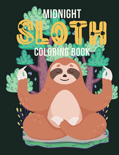 MIDNIGHT Sloth Coloring Book: An Adult Coloring Book Featuring Funny Advices From A Sloth (Coloring book for adults to relief stress) image 2