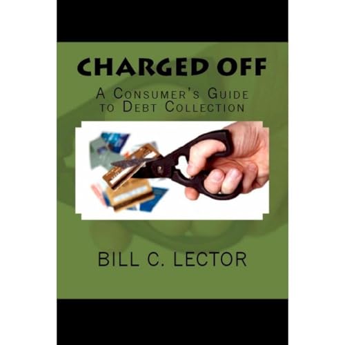 CHARGED OFF: A Consumer's Guide to Debt Collection by Bill C. Lector episode artwork