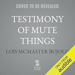 Testimony of Mute Things Audiolibro Por Lois McMaster Bujold arte de portada