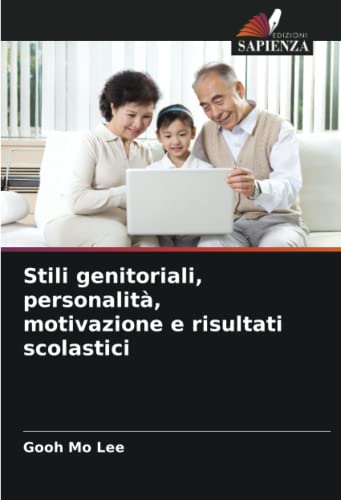 Stili genitoriali, personalità, motivazione e risultati scolast