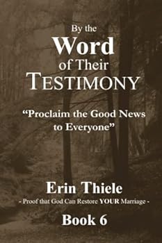 By the Word of Their Testimony: Proclaim the Good News to Everyone