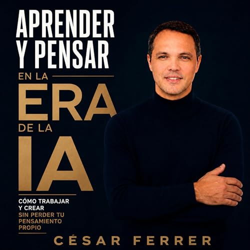 C&oacute;mo crear y trabajar en la era digital sin perder tu esencia humana