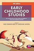 Early Childhood Studies: An Introduction to the Study of Children's Lives and Children's Worlds 1473915929 Book Cover