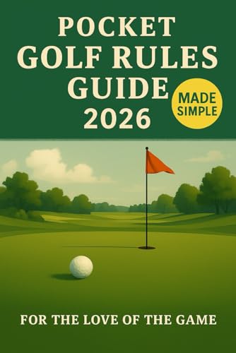 Pocket Golf Rules Guide 2026: Golf Rules Made Simple (For