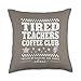 Tired Teachers Coffee Club Fueled By Caffeine Chaos Throw Pillow