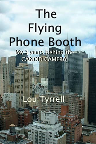 The Flying Phone Booth: Three years behind the Candid Camera
