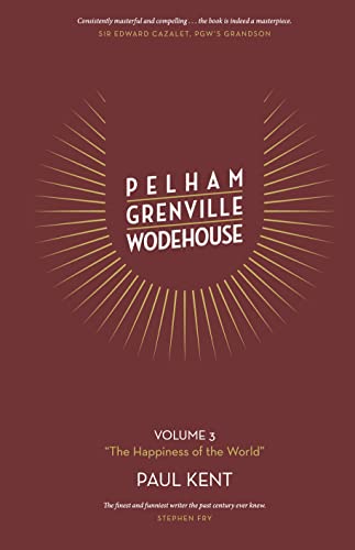 Pelham Grenville Wodehouse - Volume 3: 'The Happiness of the World'