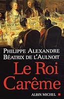 Le Roi Careme (French Edition) 2253114537 Book Cover