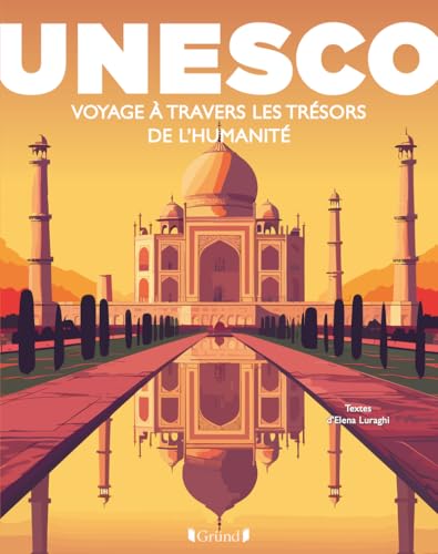 UNESCO : Voyage à travers les trésors de l'Humanité: Les