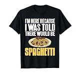 divertente qui per spaghetti citazione umoristica maglietta