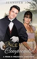 Once Upon a Compromise: A Pride & Prejudice Variation Novella (A Merry Match for Mr. Darcy) 1944795545 Book Cover