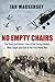 No Empty Chairs: The Short and Heroic Lives of the Young Aviators Who Fought and Died in the First World War