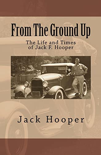 From The Ground Up: The Life and Times of Jack F. Hooper