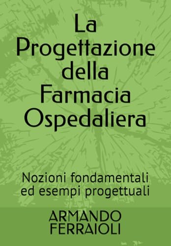 La Progettazione della Farmacia Ospedaliera: Nozioni fondamentali ed esempi progettuali