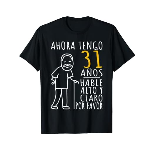 Hombre 31 Cumpleaños | Ahora Tengo 31 Años | Divertido Aniversario Camiseta