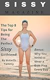 Sissy Magazine: The Top 8 Tips for Being the Perfect Sissy Girlfriend! (English Edition)
