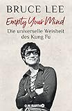 bruce lee zitate worte  Empty Your Mind: Die universelle Weisheit des Kung Fu  Die Lebensphilosophie der Kampfkunstlegende