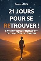 21 jours pour se retrouver: Synchronicités et signes sont des clins d'œil de l'Univers (French Edition) B0F5Q2XY9V Book Cover