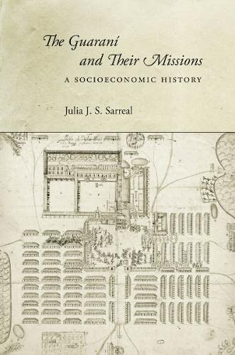 Buy The Guaraní and Their Missions: A Socioeconomic History — BookShops.in