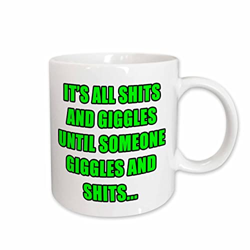 3dRose Its All Shits & Giggles Until Someone & Green 11oz Mug