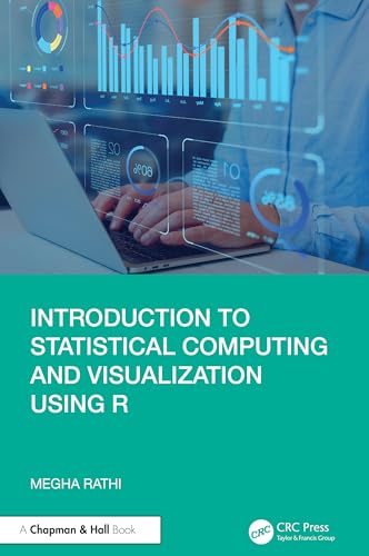 Introduction to Statistical Computing and Visualization Using R view 2
