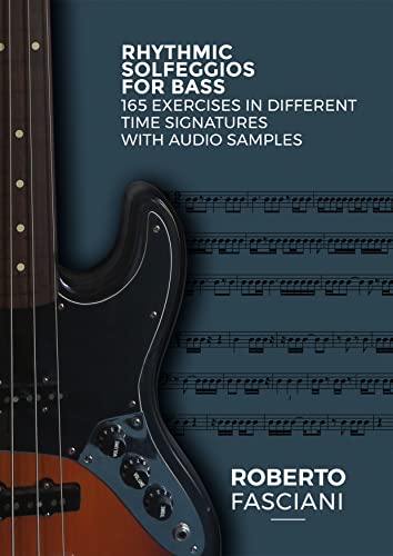 Rhythmic Solfeggios for Bass: 165 exercises in different time signatures with audio samples (English Edition)