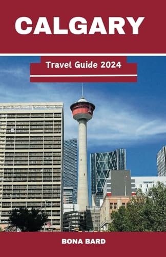 Calgary travel guide 2024