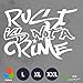 Decus Pegatina con Texto Rust is Not A Crime L 2367"