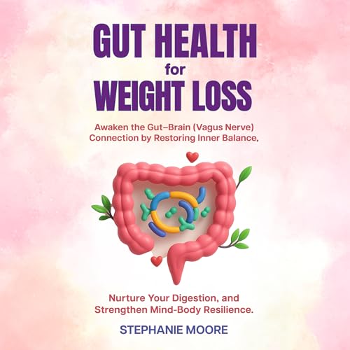 Gut Health for Weight Loss: Awaken the Gut-Brain (Vagus Nerve) Co...