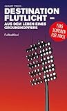 Destination Flutlicht - Aus dem Leben eines Groundhoppers: Fußballfibel (Bibliothek des Internationalen Fußballs)