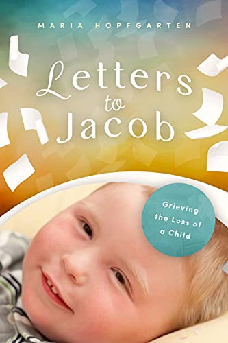 Letters to Jacob: Grieving the Loss of a Child