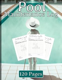 Pool Maintenance Log Book: Swimming Pool Maintenance, Check List, Keep track of all you rpool information