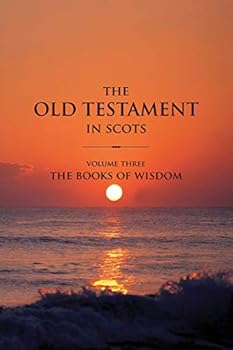 Paperback The Old Testament in Scots Volume Three: The Books of Wisdom [Scots] Book