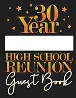 30 Year High School Reunion Guest Book: Write Your School Name On The Cover! 1099802083 Book Cover