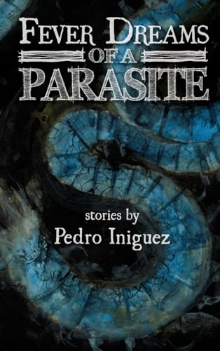 Cover of Fever Dreams of a Parasite